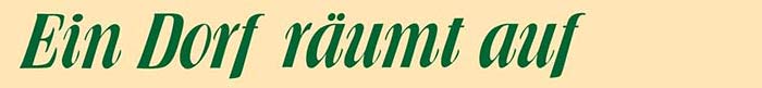 Ein Dorf räumt auf...